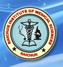 Raichur Institute of Medical Sciences,Raichur

 logo