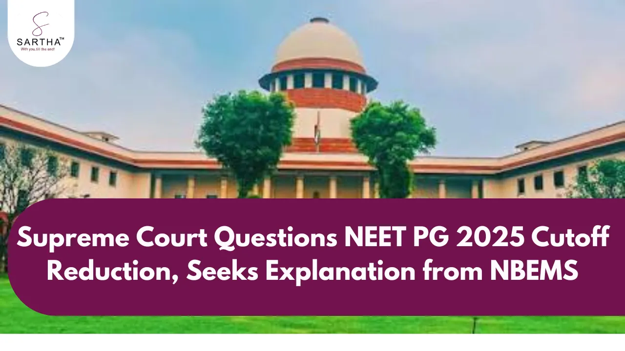 Supreme Court Asks NBEMS to Justify NEET PG 2025 Cutoff Reduction