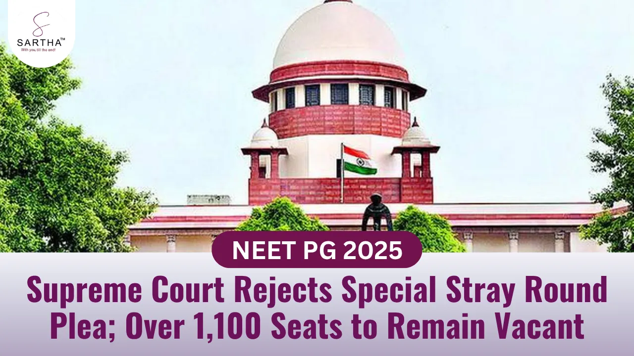 NEET PG 2025: Supreme Court Rejects Special Stray Round Plea; Over 1,100 Seats to Remain Vacant