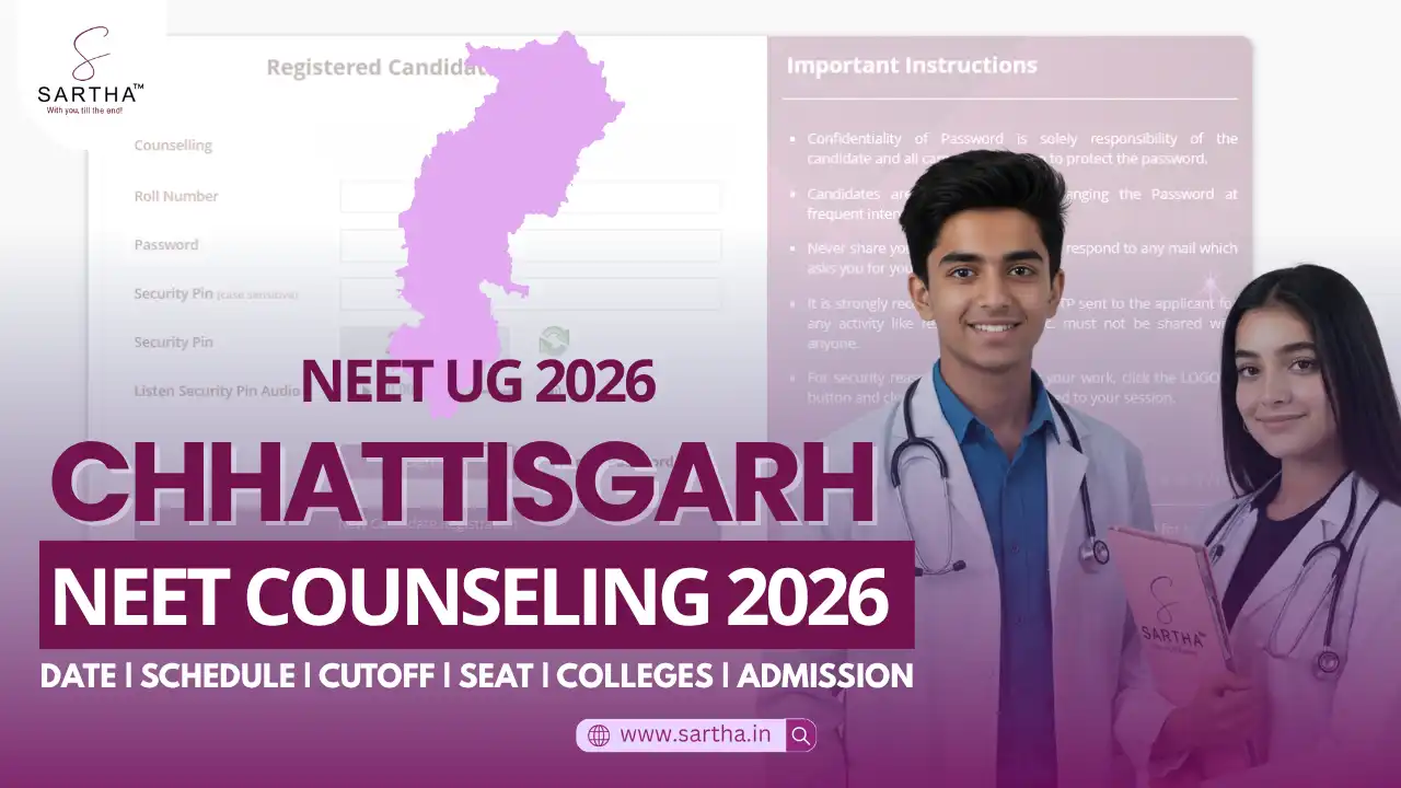 Chhattisgarh NEET UG Counselling 2026 MBBS/BDS: Schedule, Eligibility, Cutoff, Seat Matrix, Fees, Documents Required, Admission Process 